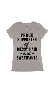 Proud Supporter Of Messy Hair And Sweatpants Women's T-shirt