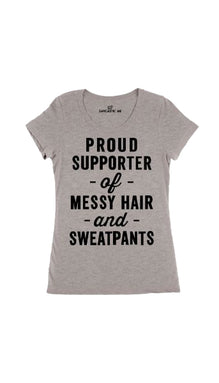 Proud Supporter Of Messy Hair And Sweatpants Women's T-shirt