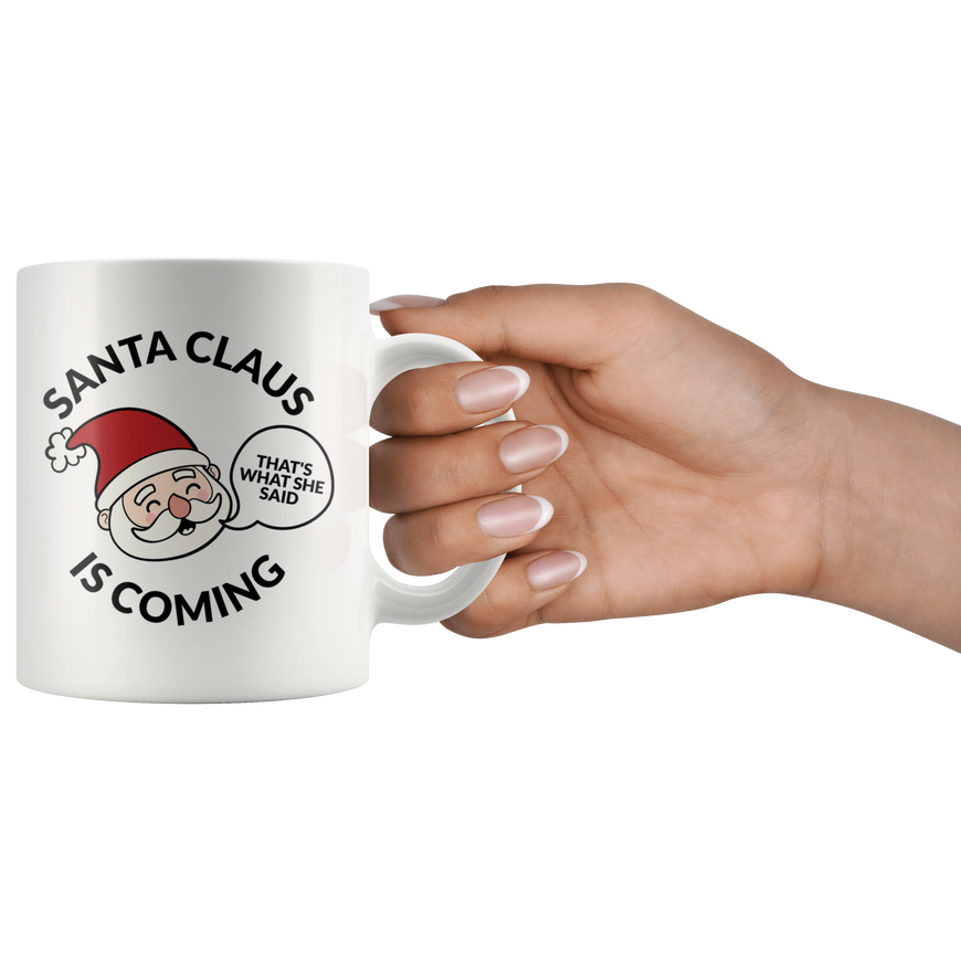 Santa Clause Is Coming Coffee Mug