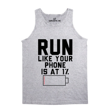 Run Like Your Phone Is At 1 % Gray Unisex Tank Top | Sarcastic Me