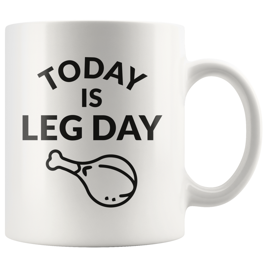 Today Is Leg Day Mug