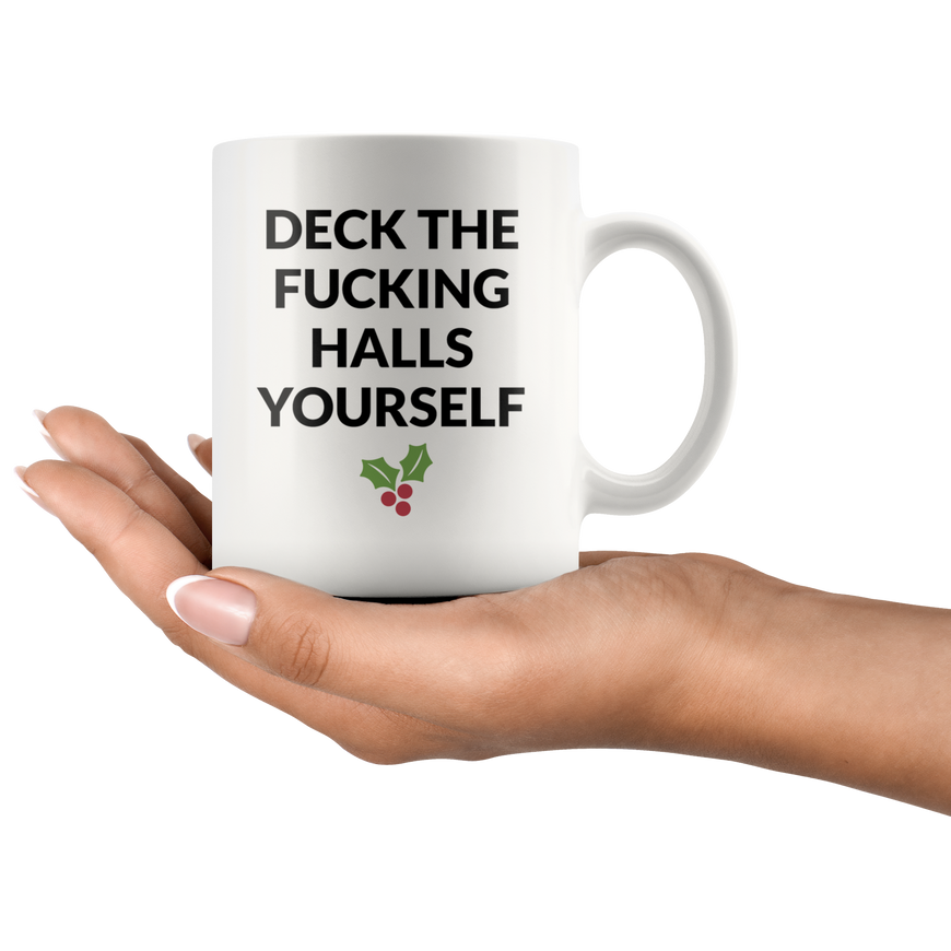 Deck The Halls Yourself Coffee Mug
