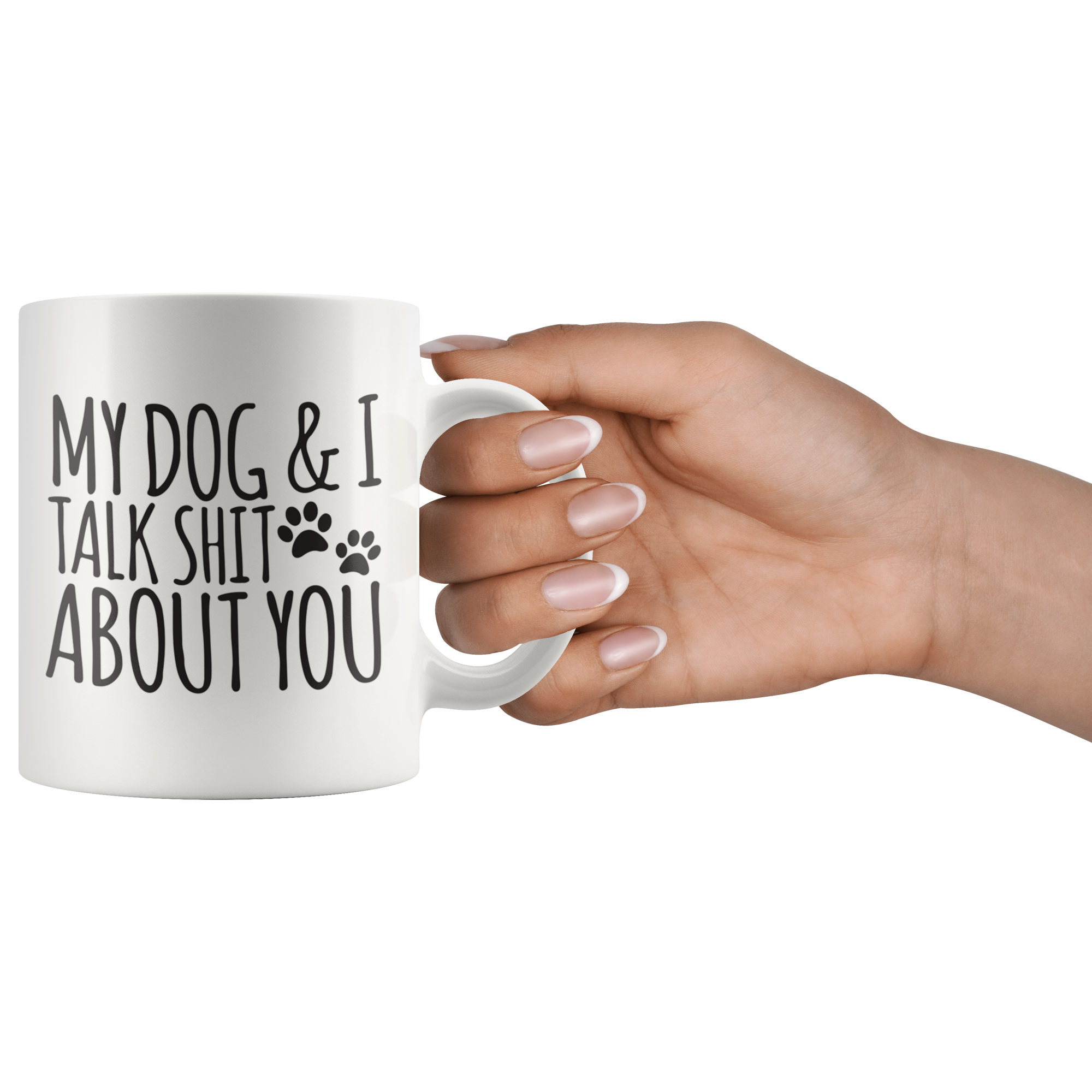 My Dog And I Talk About You Coffee Mug