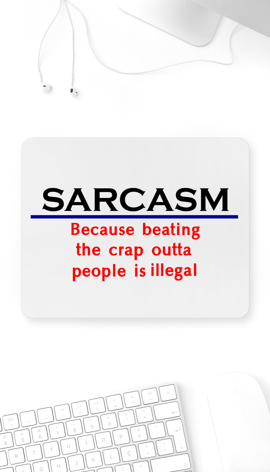 Sarcasm Because Beating Funny Office Mouse Pad
