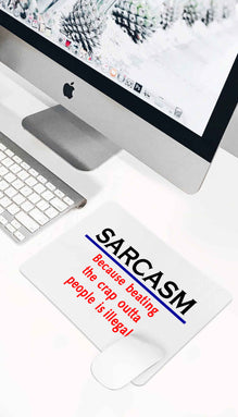 Sarcasm Because Beating Mouse Pad