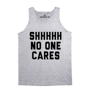 Shhhh No One Cares Gray Unisex Tank Top | Sarcastic Me