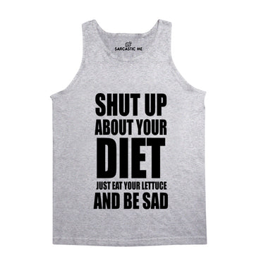 Shut Up About Your Diet Eat Lettuce Gray Unisex Tank Top | Sarcastic Me