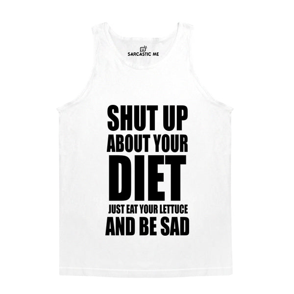 Shut Up About Your Diet Eat Lettuce White Unisex Tank Top | Sarcastic Me