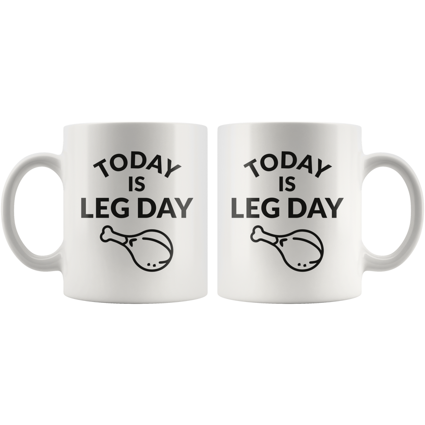 Today Is Leg Day Mug