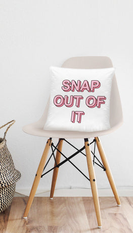 Snap Out Of It Funny & Clever Home Throw Pillow Gift | Sarcastic ME
