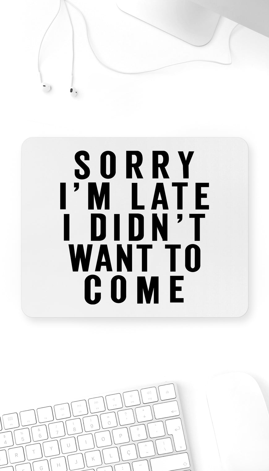 Sorry I'm Late Funny Office Mouse Pad