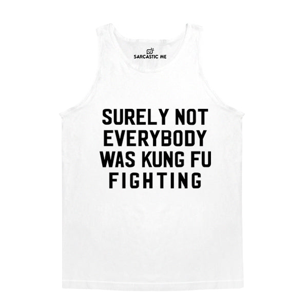 Surely Not Everybody Kung Fu Fighting White Unisex Tank Top | Sarcastic Me