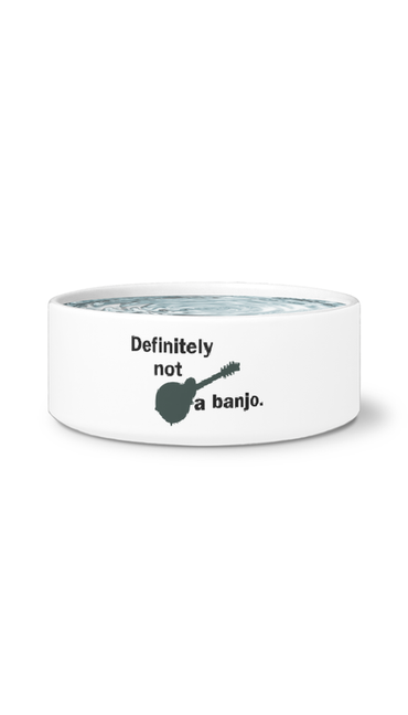 Definitely Not A Banjo White Dog Bowl | Sarcastic Me