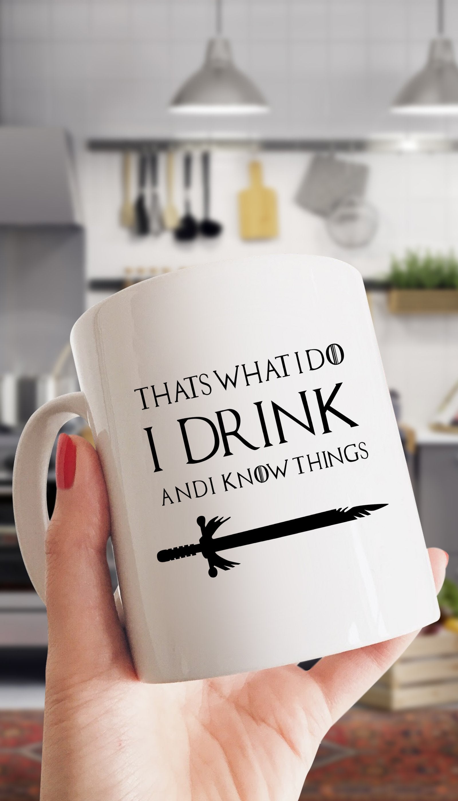That's What I Do I Drink And I Know Things White Mug | Sarcastic ME