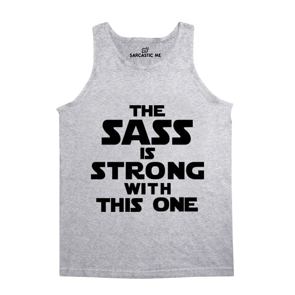 The Sass Is Strong With This One Gray Unisex Tank Top | Sarcastic Me