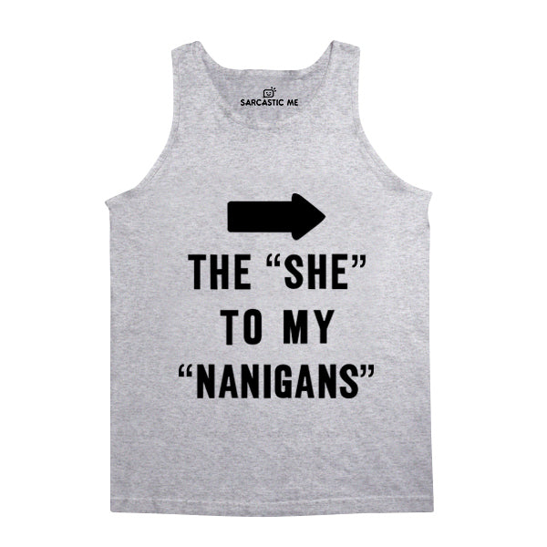 The She To My Nanigans Gray Unisex Tank Top | Sarcastic Me