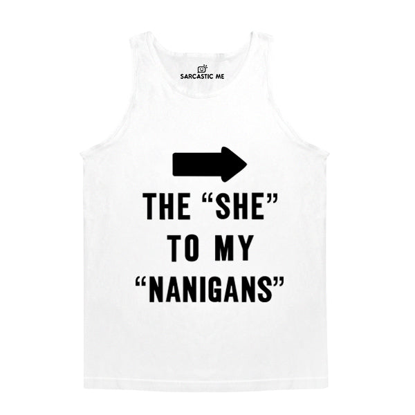 The She To My Nanigans White Unisex Tank Top | Sarcastic Me