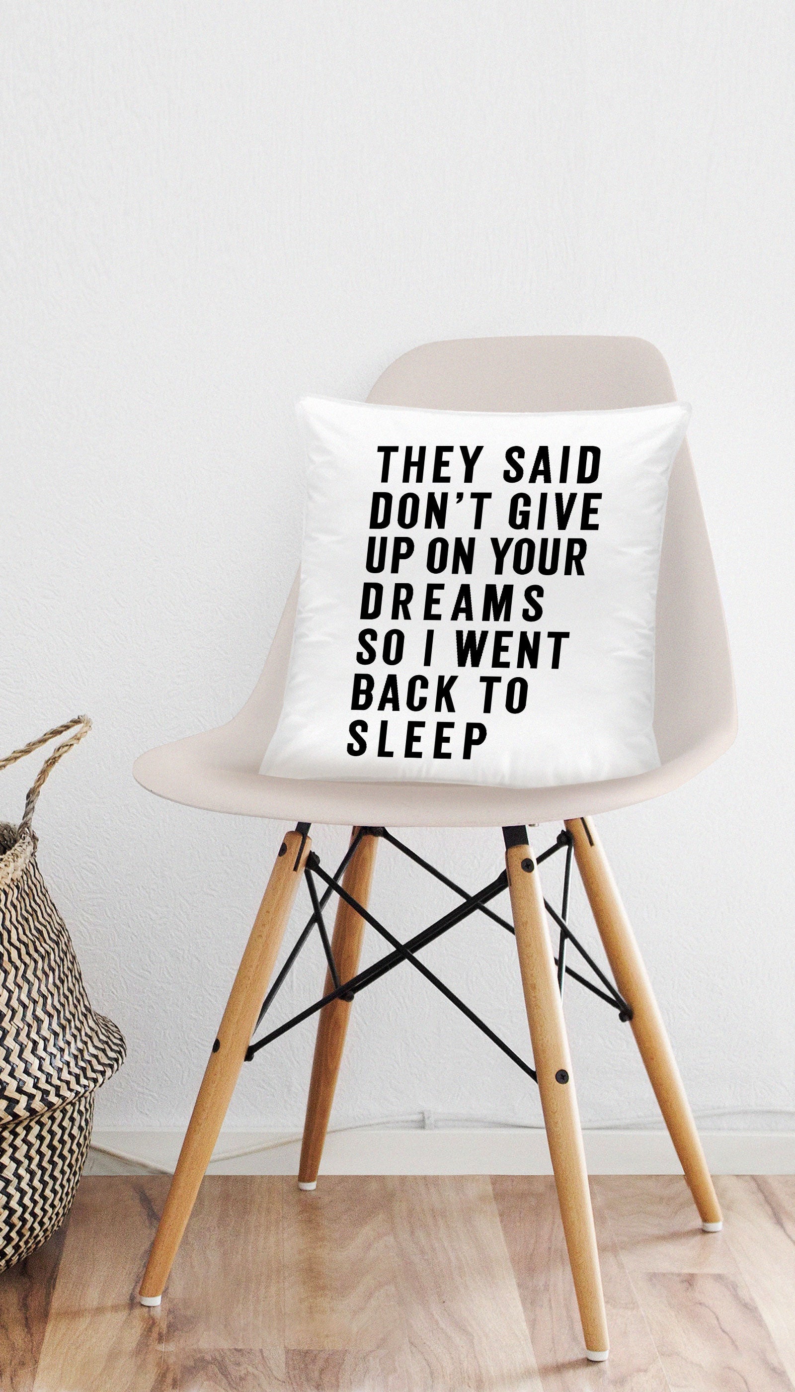 They Said Don't Give Up On Your Dreams Funny & Clever Home Throw Pillow Gift | Sarcastic ME
