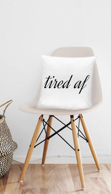 Tired Af  Funny Home Throw Pillow