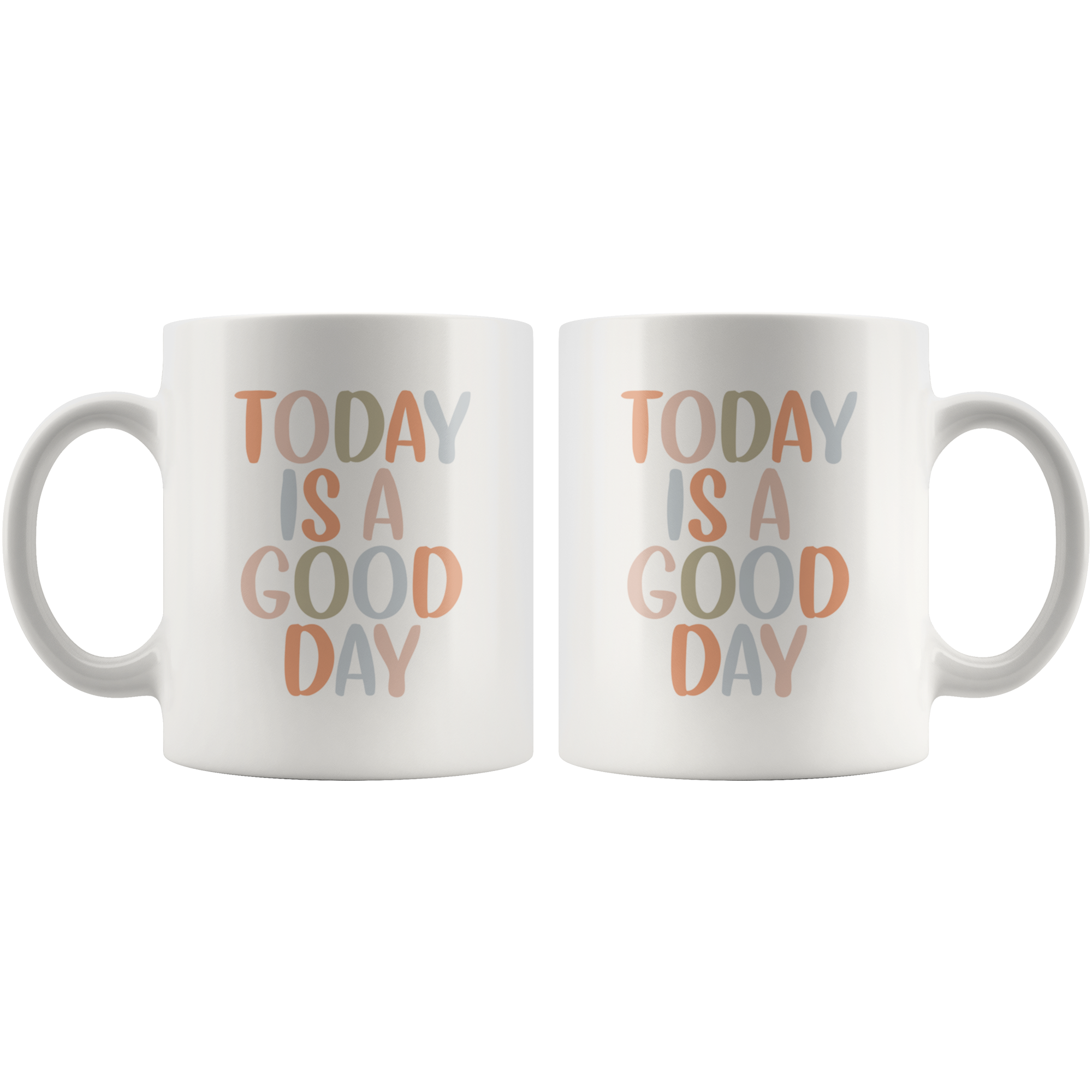 Today Is A Good Day Coffee Mug