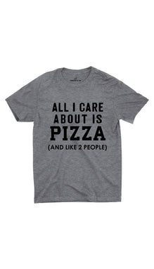 All I Care About Is Pizza Unisex T-shirt