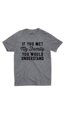 If You Met My Family Unisex T-shirt