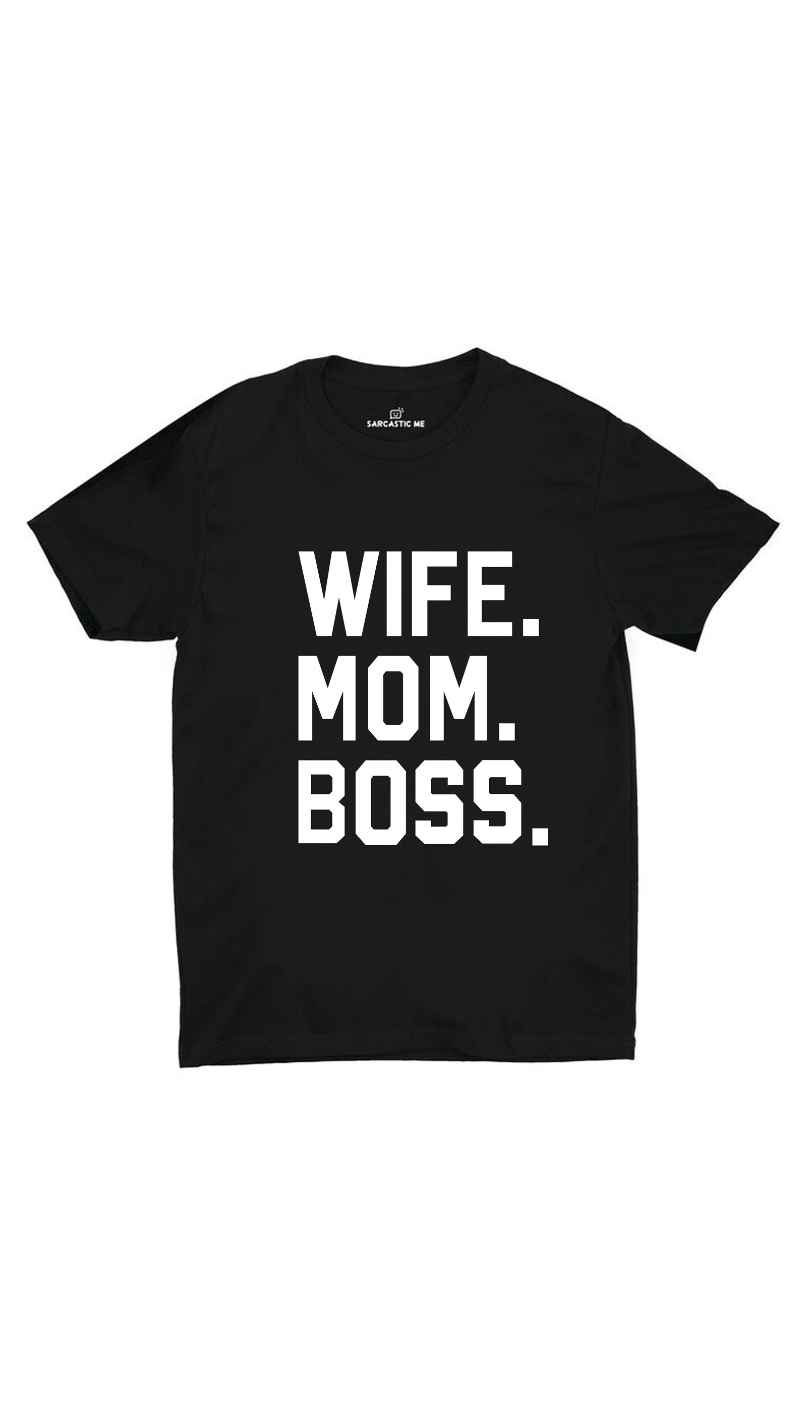 Wife Mom Boss Black Unisex T-shirt | Sarcastic ME