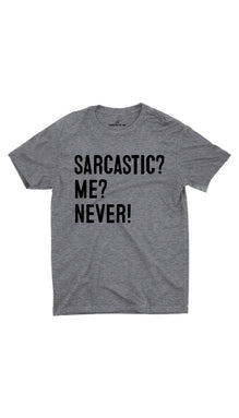 Sarcastic? Me? Never Unisex T-shirt