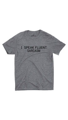 I Speak Fluent Sarcasm Unisex T-shirt
