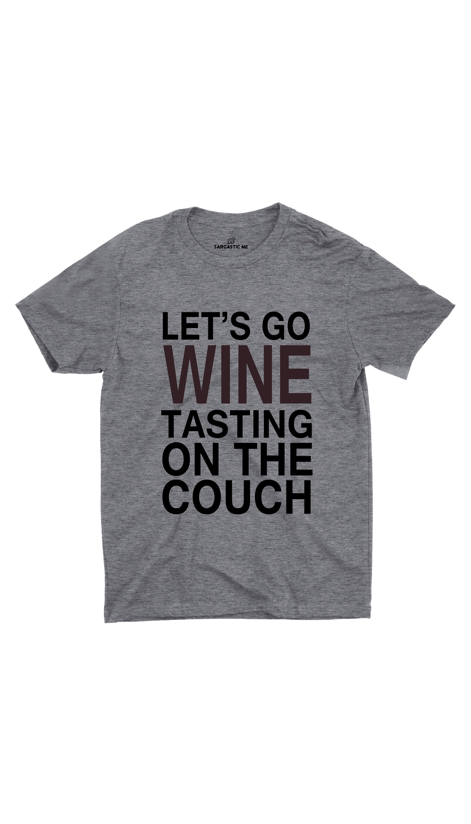 Wine Tasting On The Couch Gray Unisex T-shirt | Sarcastic ME