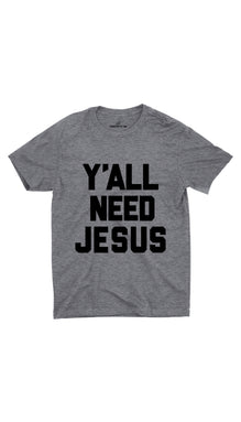 Y'all Need Jesus Unisex T-shirt