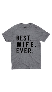 Best Wife Ever Unisex T-shirt