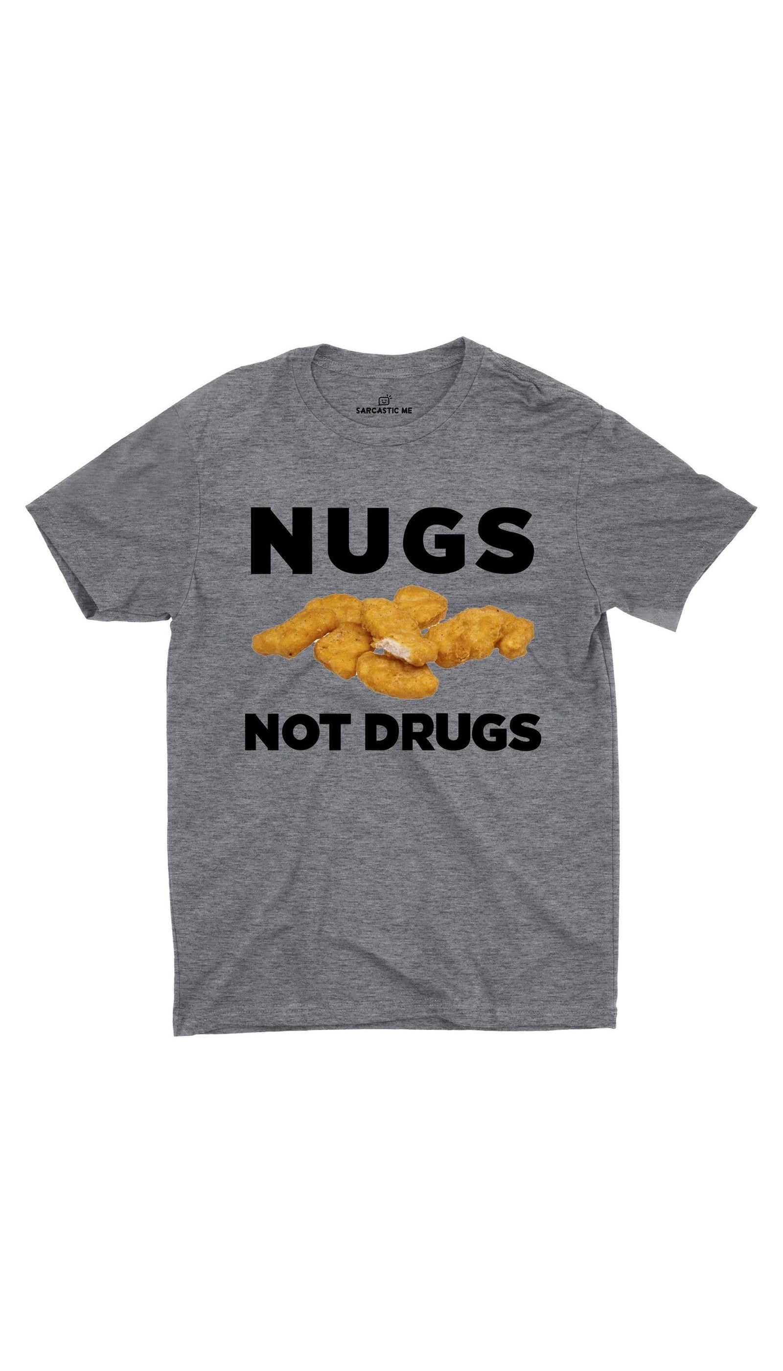 Nugs Not Drugs Gray Unisex T-shirt | Sarcastic ME