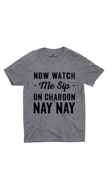 Now Watch Me Sip Gray Unisex T-shirt | Sarcastic ME