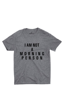 I Am Not A Morning Person Unisex T-shirt
