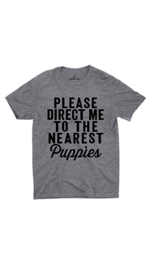 Please Direct Me To The Nearest Puppies Unisex T-shirt