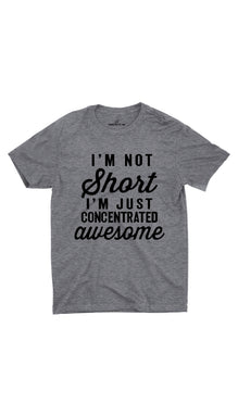 I'm Not Short I'm Just Awesome Unisex T-shirt