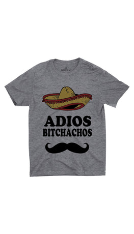 Adios Bitchachos Gray Unisex T-shirt | Sarcastic ME