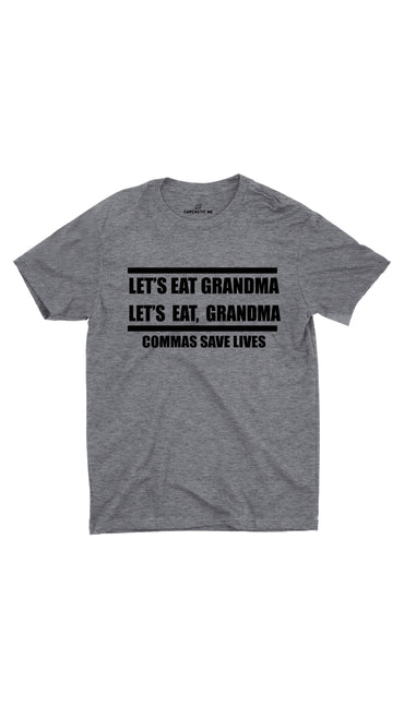 Let's Eat Grandma Gray Unisex T-shirt | Sarcastic ME