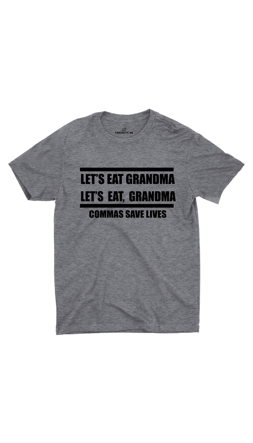 Let's Eat Grandma Gray Unisex T-shirt | Sarcastic ME