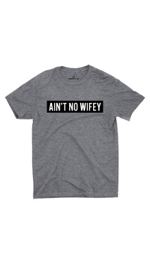 Ain't No Wifey Unisex T-shirt