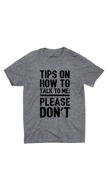 Tips On How To Talk To Me Unisex T-shirt