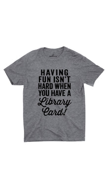 Having Fun Isn't Hard Unisex T-shirt