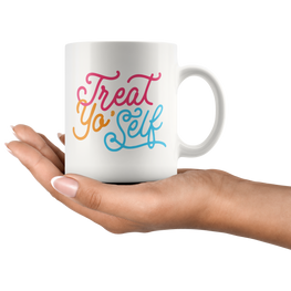 Treat Yo Self Coffee Mug
