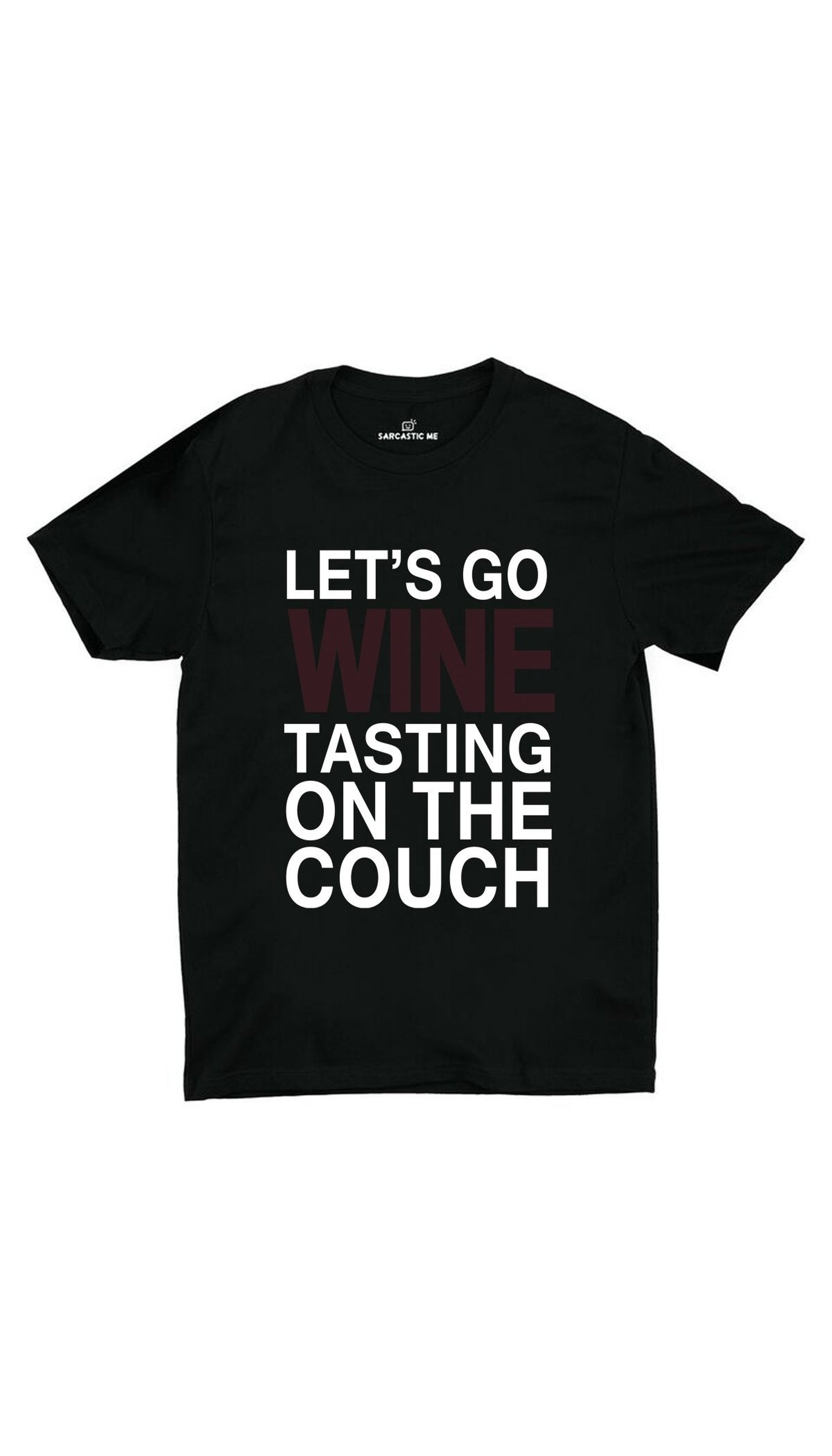Wine Tasting On The Couch Black Unisex T-shirt | Sarcastic ME