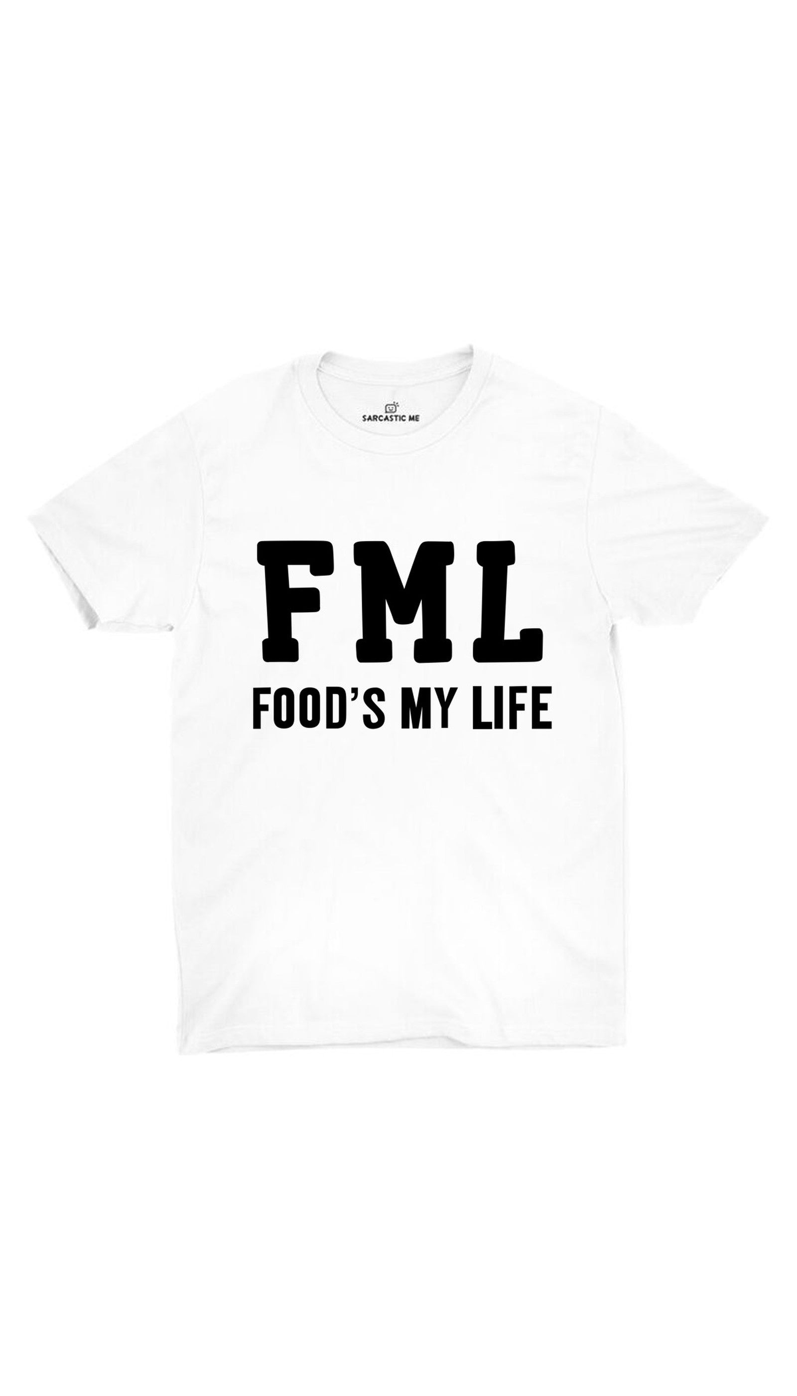 FML Foods My Life White Unisex T-shirt | Sarcastic ME