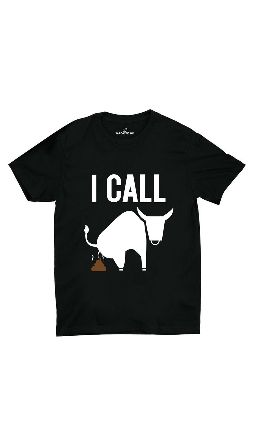 I Call Bullshit Black Unisex T-shirt | Sarcastic ME