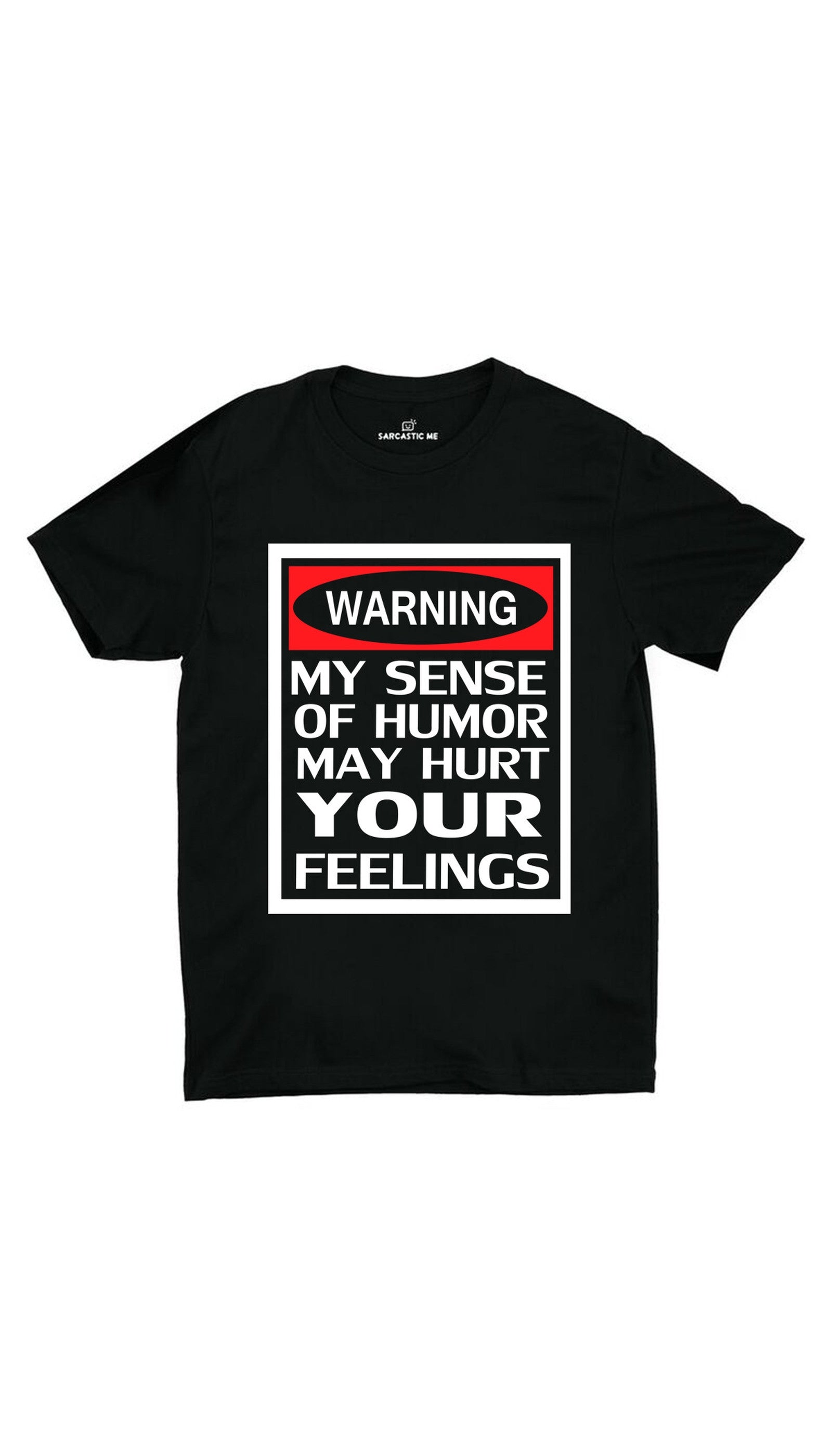 Warning My Sense OF Humor Black T-shirt | Sarcastic ME