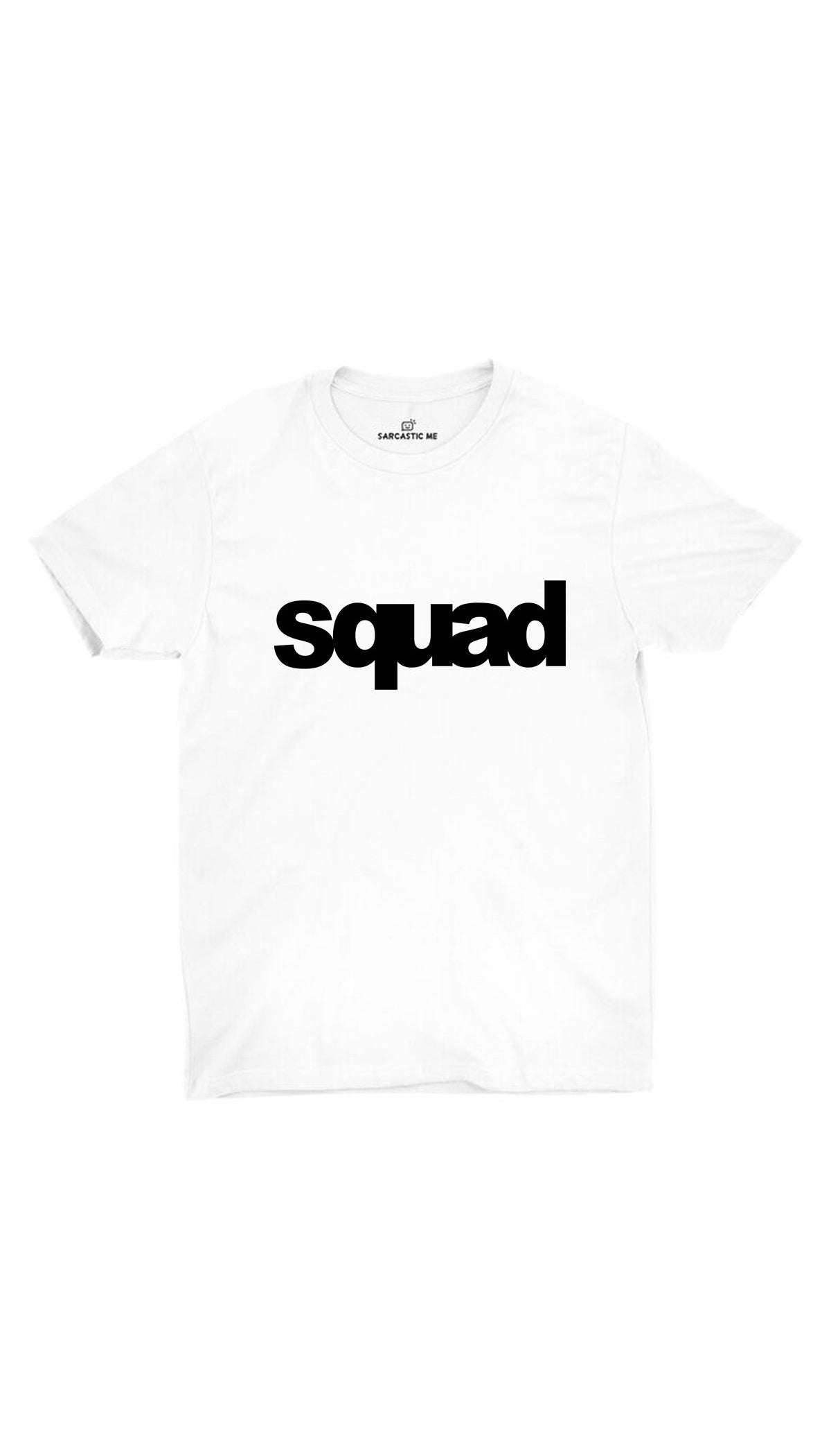 Squad Unisex White T-shirt | Sarcastic ME