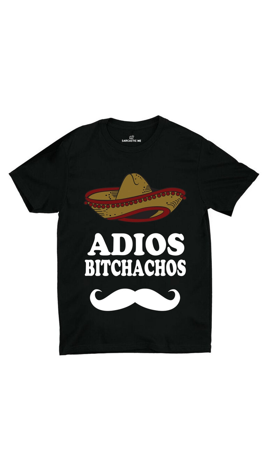 Adios Bitchachos Black Unisex T-shirt | Sarcastic ME